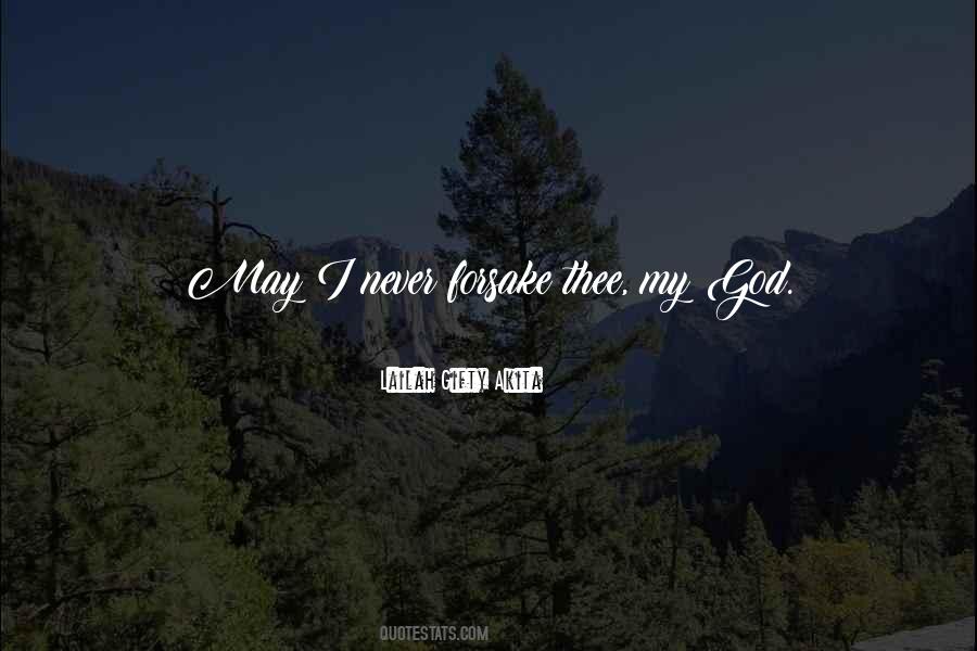 God Will Not Forsake You Quotes #479393