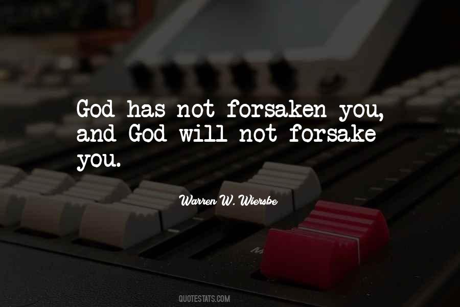God Will Not Forsake You Quotes #878527