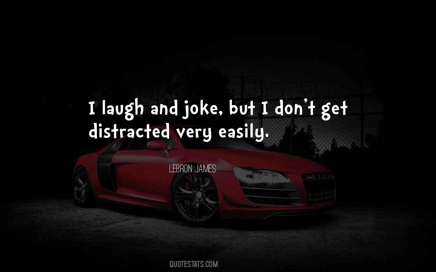 Easily Distracted Quotes #1193311