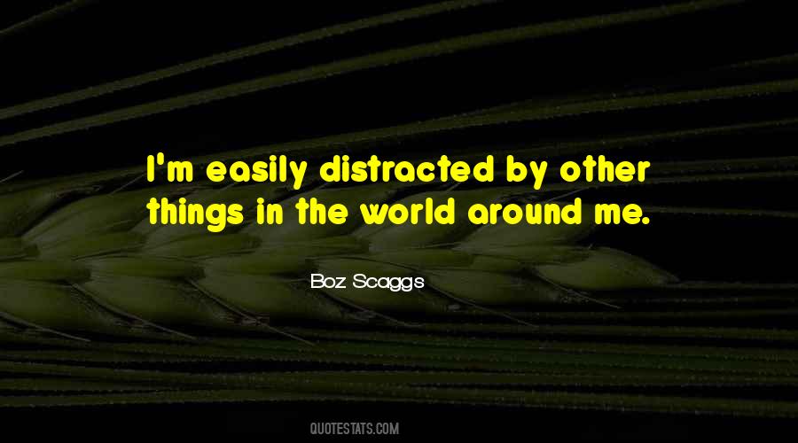 Easily Distracted Quotes #443306