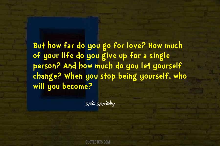 Love Life Change Quotes #1181007