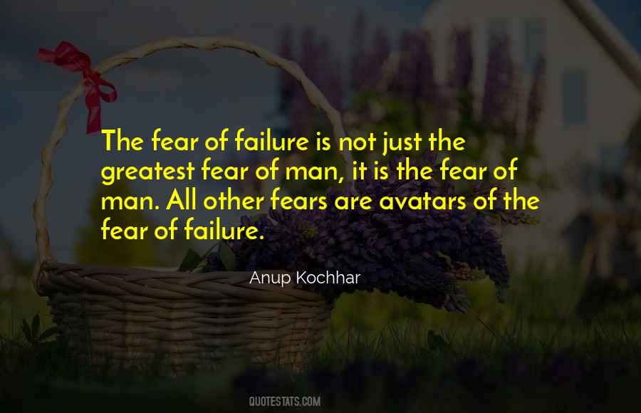 The Fear Of Failure Quotes #1491525