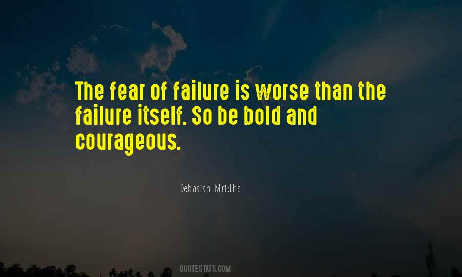The Fear Of Failure Quotes #1618111