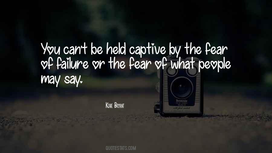 The Fear Of Failure Quotes #895240