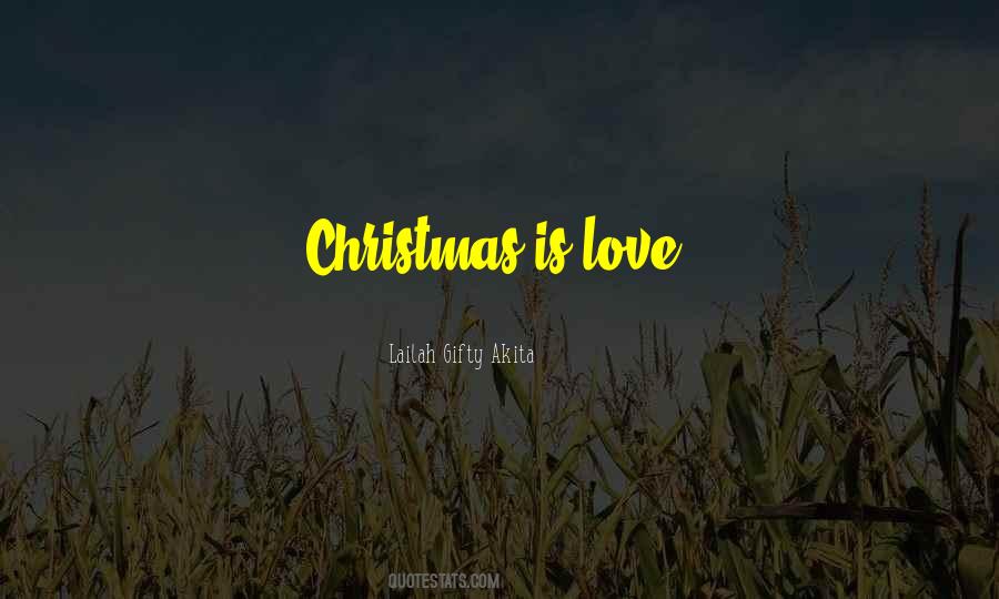 Christmas Is Love Quotes #835700