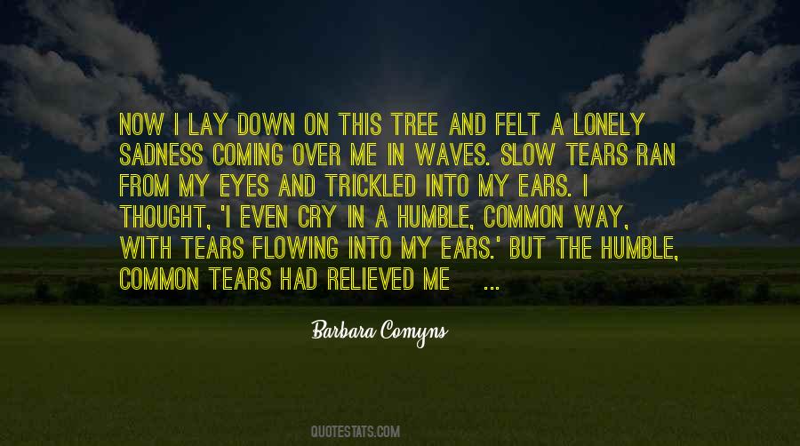 The Tears In My Eyes Quotes #973498