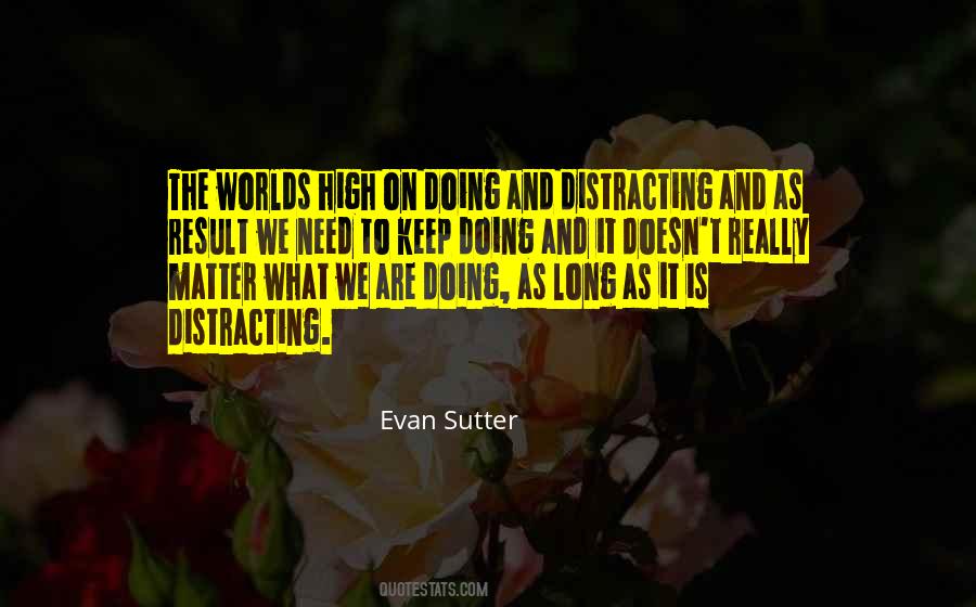 I Need A Distraction Quotes #1040862