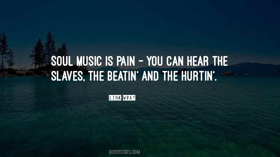 Quotes About Music And Pain #1610445