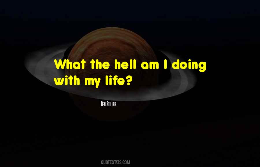 What Am I Doing With My Life Quotes #391231