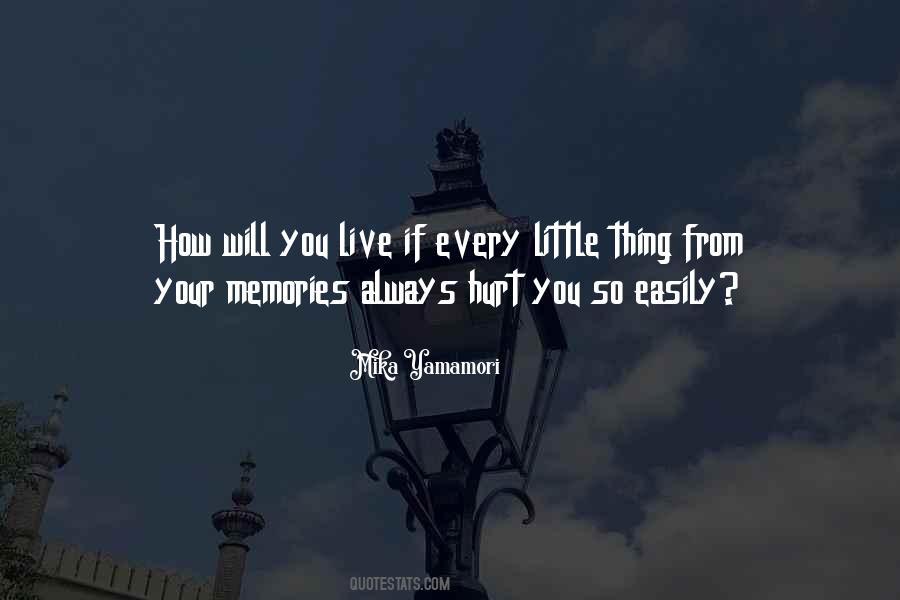 Memories Always Hurt Quotes #111863