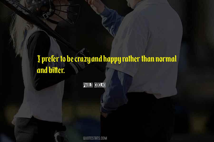 Crazy And Happy Quotes #479338