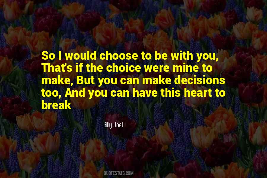 If You Have To Choose Quotes #1414985