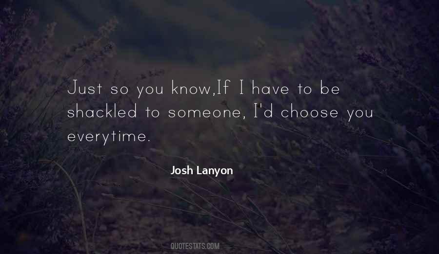 If You Have To Choose Quotes #521898