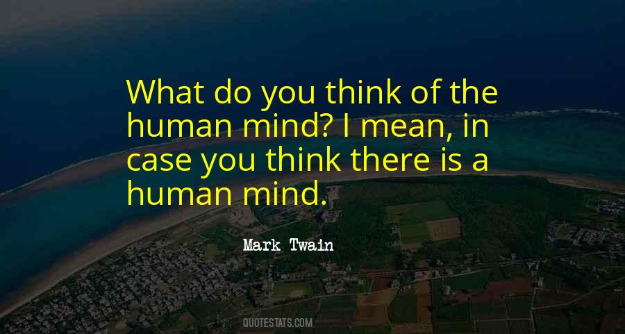 Quotes About A Human Mind #643940