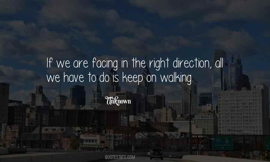 If We Are Facing In The Right Direction Quotes #1115829 If We Are Facing In The Right Direction Quotes #1115829