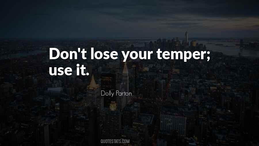 You Lose Your Temper Quotes #1110605