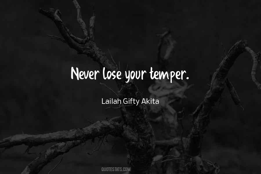 You Lose Your Temper Quotes #1162971