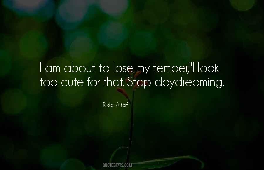 You Lose Your Temper Quotes #261005