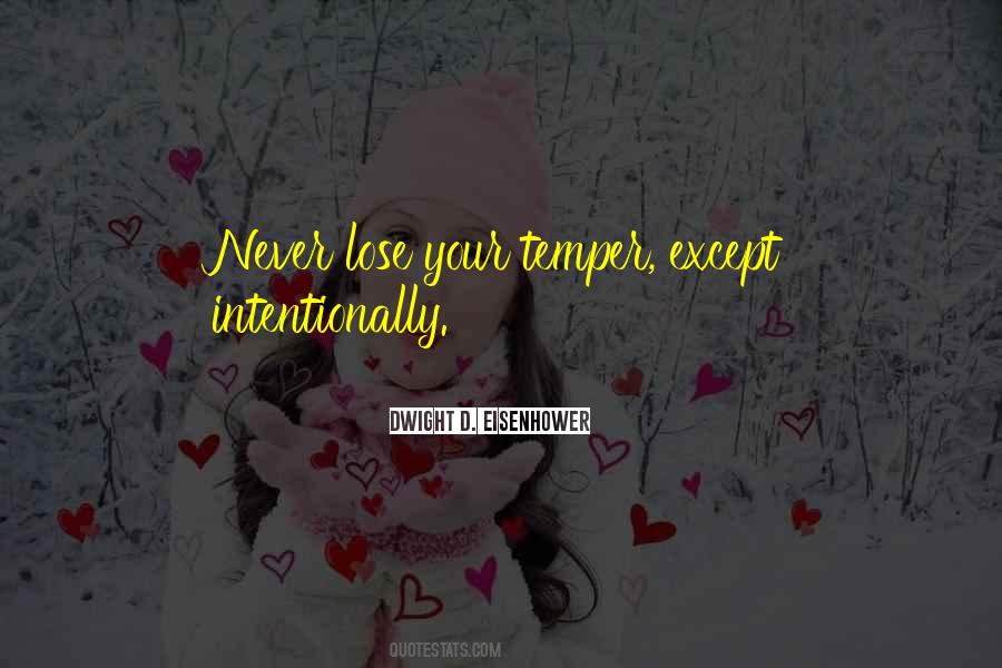 You Lose Your Temper Quotes #308244