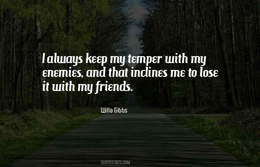You Lose Your Temper Quotes #451305