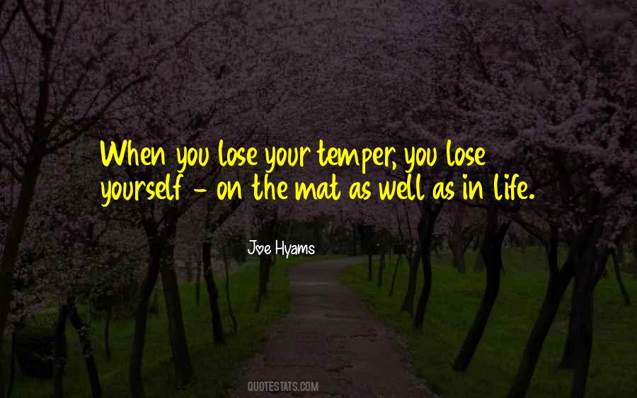 You Lose Your Temper Quotes #930852