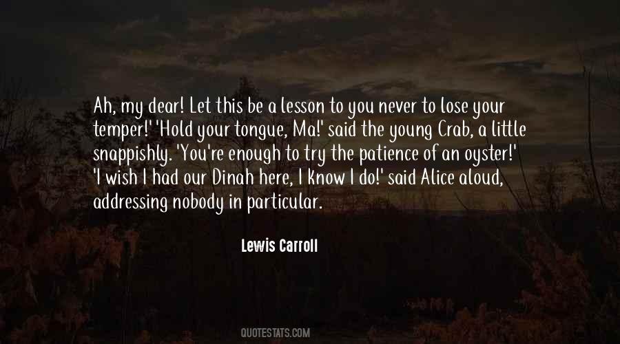 You Lose Your Temper Quotes #947075