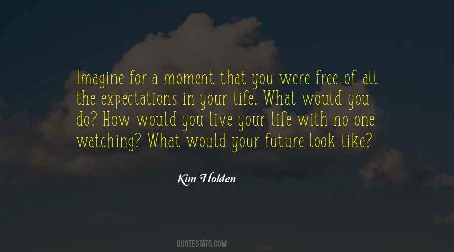 Live The Life You Imagine Quotes #1552250