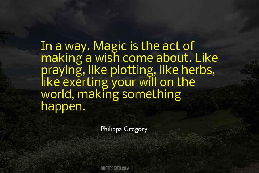 Magic Will Happen Quotes #186756