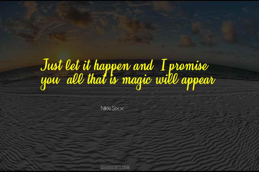 Magic Will Happen Quotes #378188