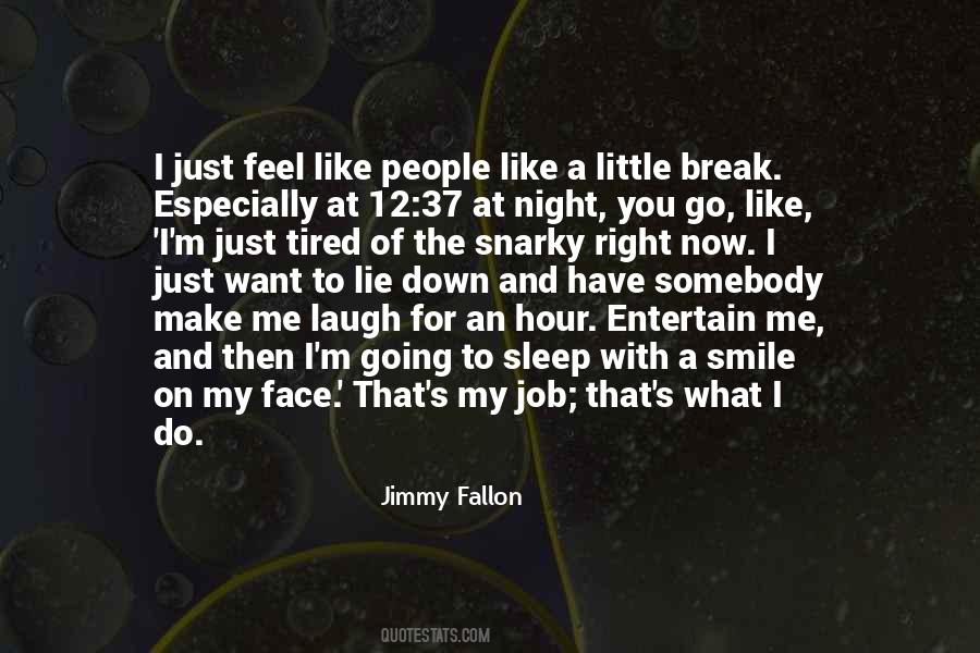 I Want A Break Quotes #1634284