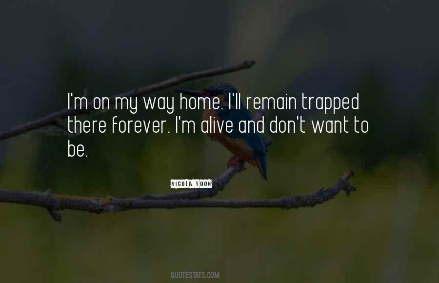 I Want To Be Home Quotes #1041157
