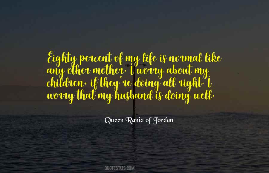 My Mother Is My Life Quotes #401477