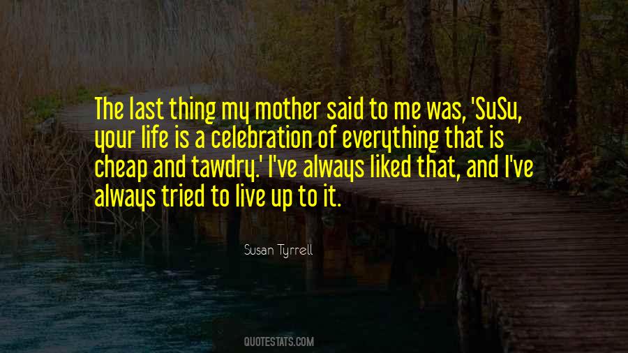 My Mother Is My Life Quotes #840187