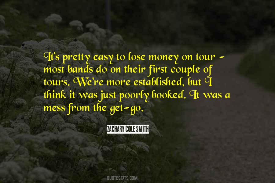 Easy Money Easy Go Quotes #1074525