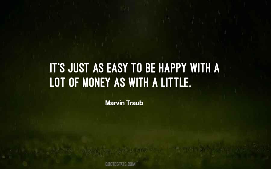 Easy Money Easy Go Quotes #306880