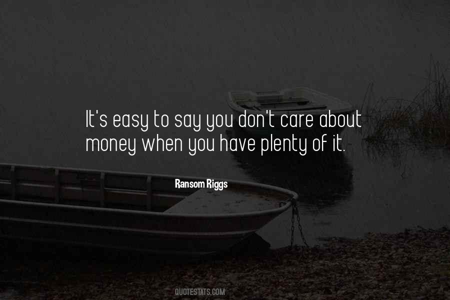 Easy Money Easy Go Quotes #451932
