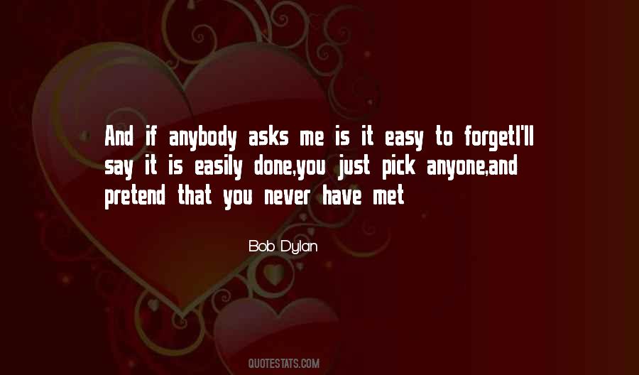 Easy To Forget Me Quotes #1605711