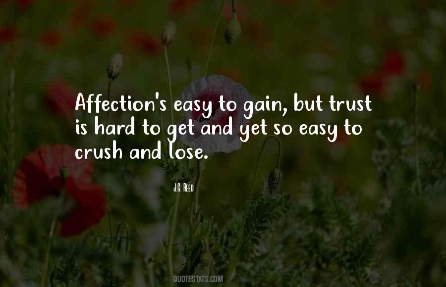 Easy To Get Easy To Lose Quotes #178901