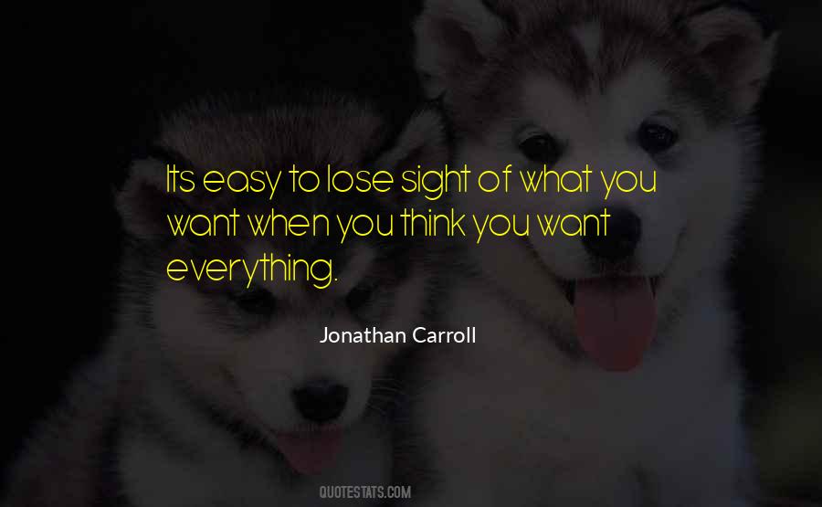 Easy To Get Easy To Lose Quotes #395830