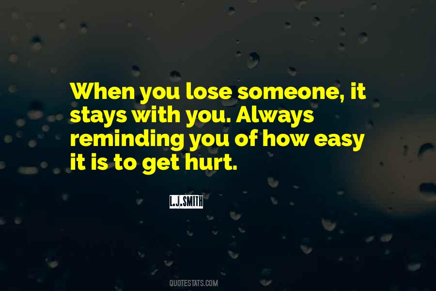 Easy To Hurt Someone Quotes #1857681