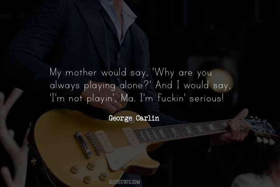 Not Always Serious Quotes #60040