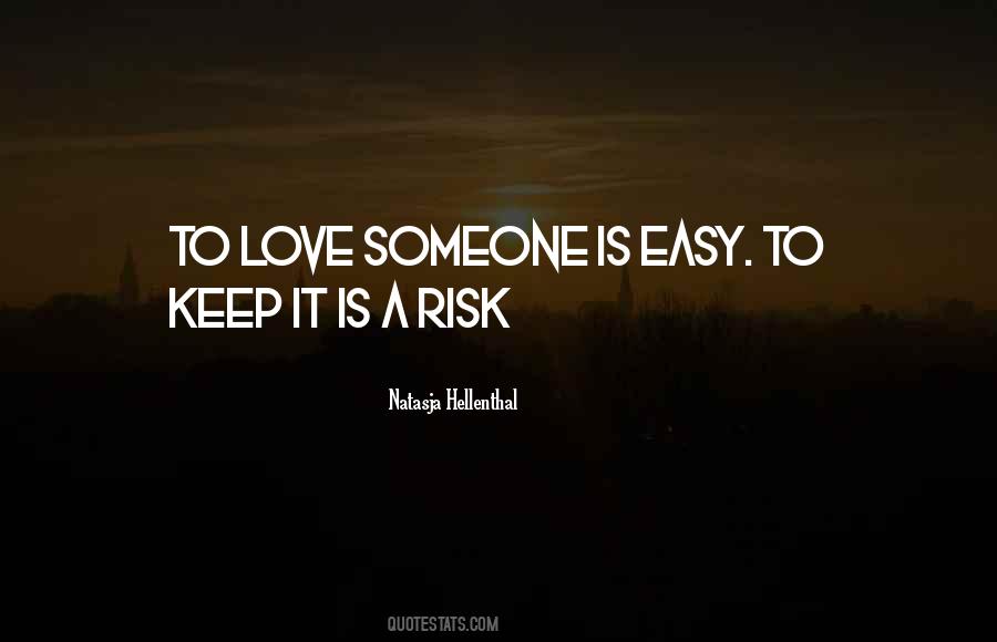 Easy To Love Someone Quotes #1263569