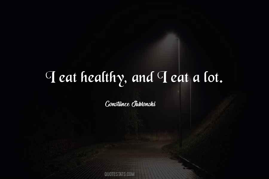 Eat A Lot Quotes #711064