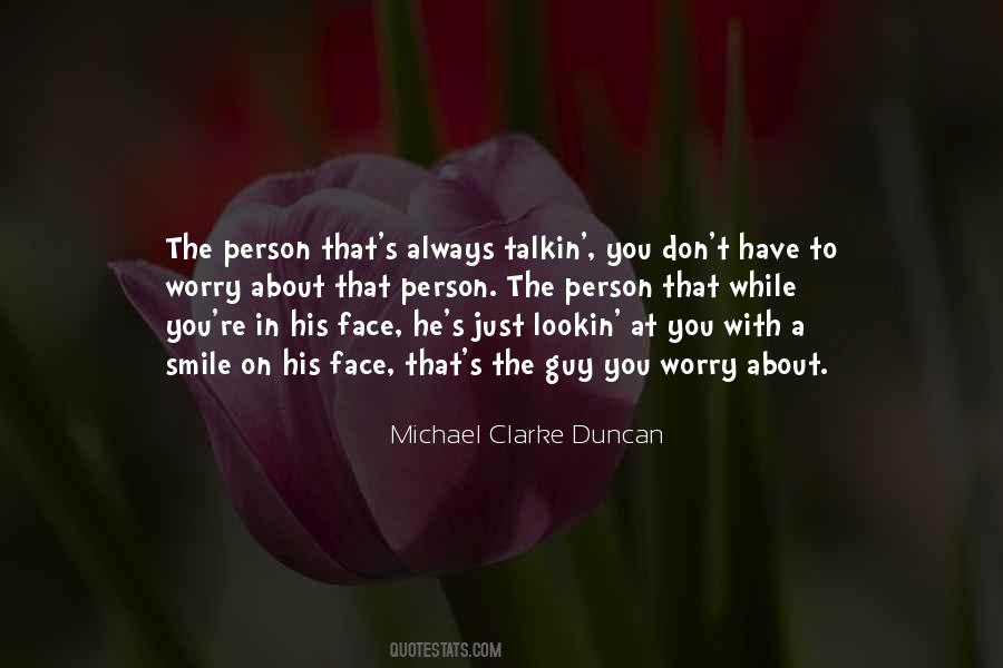 Always Have A Smile On Your Face Quotes #373179