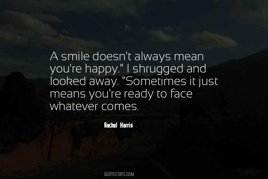 Always Have A Smile On Your Face Quotes #452261