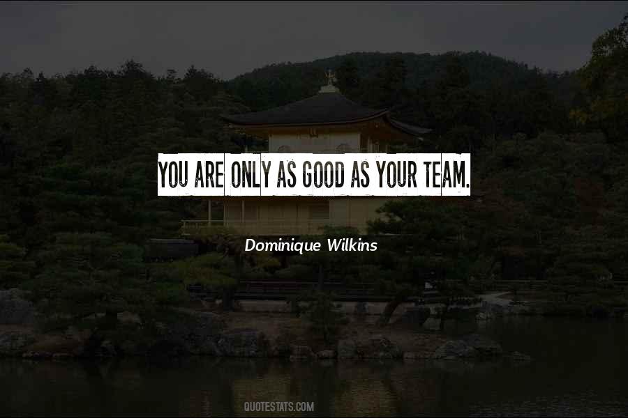 You Are Only As Good As Quotes #823972