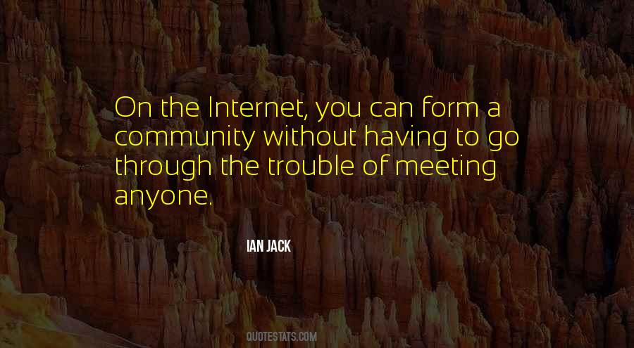 The Trouble With The Internet Quotes #1621247