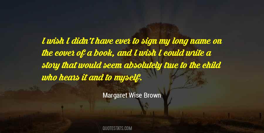 Margaret Wise Quotes #442065