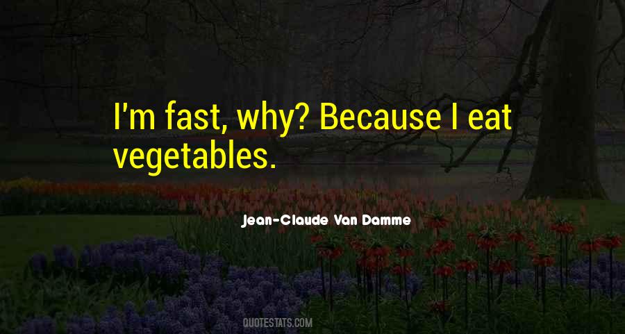 Eat Vegetables Quotes #1210932