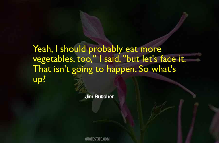 Eat Vegetables Quotes #534280